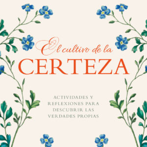 El cultivo de la certeza