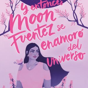 Y entonces Moon Fuentez se enamoró del universo