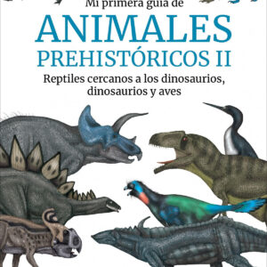MI PRIMERA GUIA DE ANIMALES PREHISTORICOS II