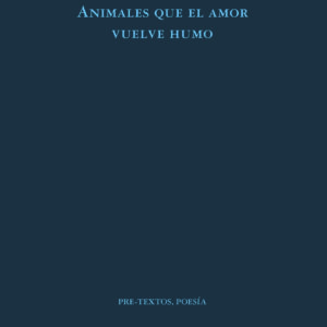 Animales que el amor vuelve humo