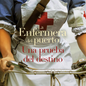 La enfermera del puerto. Una prueba del destino