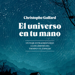 El universo en tu mano. EDICIÓN AMPLIADA.