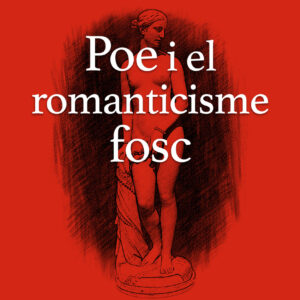 Poe i el Romanticisme fosc