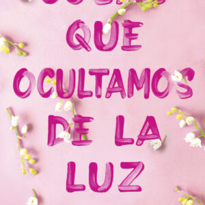 Cosas que ocultamos de la luz