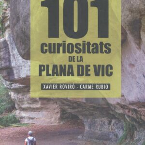 101 CURIOSITATS DE LA PLANA DE VIC