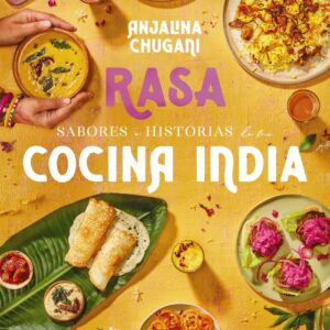 Sabores e historias de mi cocina india. Rasa