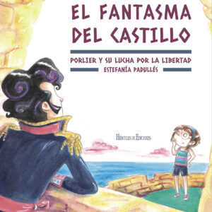 El fantasma del castillo. Porlier y su lucha por la libertad