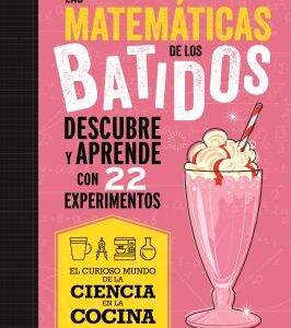 Ciencia cocina. Matemáticas de los batidos