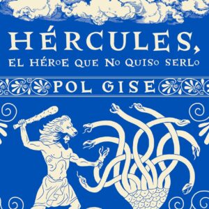Hércules, el héroe que no quiso serlo
