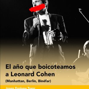 El año que boicoteamos a Leonard Cohen