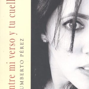 ENTRE MI VERSO Y TU CUELLO