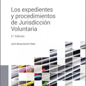 Los expedientes y procedimientos de Jurisdicción Voluntaria