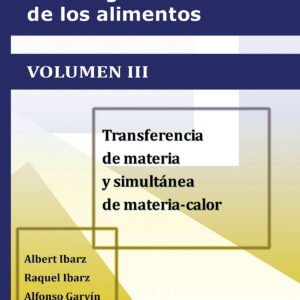 Cálculos y diseño en la ingeniería de los alimentos. Volumen III Transferencia d