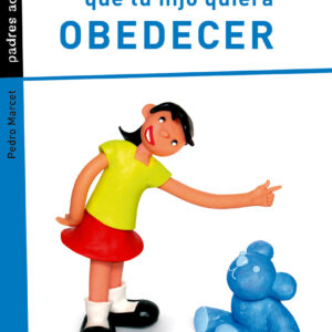 Cómo conseguir que tu hijo quiera obedecer