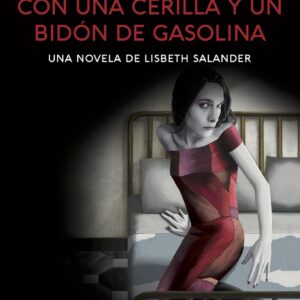 La chica que soñaba con una cerilla y un bidón de gasolina (Millennium 2)