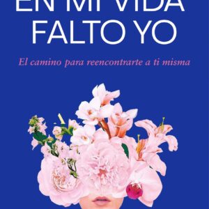 En mi vida falto yo