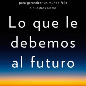 Lo que le debemos al futuro