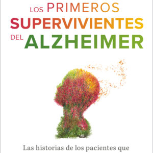 Los primeros supervivientes del Alzheimer