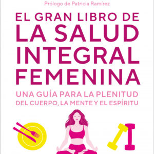 El gran libro de la salud integral femenina