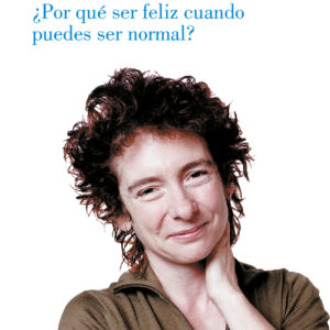 ¿Por qué ser feliz cuando puedes ser normal?