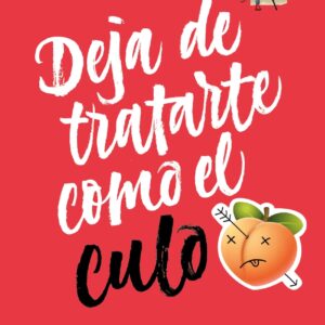 Deja de tratarte como el culo