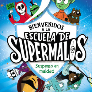 Escuela de supermalos 1 - Suspenso en maldad