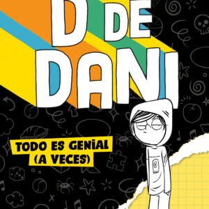 D de Dani 1 - Todo es genial (a veces)