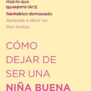 Como dejar de ser una niña buena