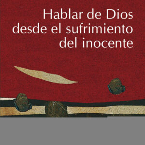 Hablar de Dios desde el sufrimiento del inocente