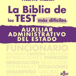 La BIBLIA de los Test más difíciles de Auxiliar Administrativo del Estado