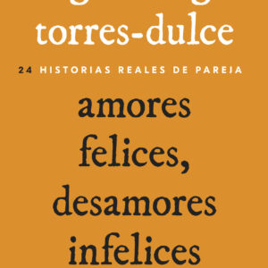 Amores felices, desamores infelices