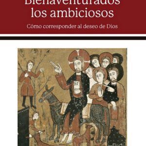 Bienaventurados los ambiciosos