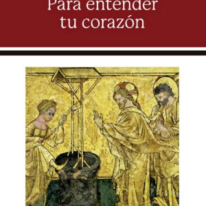 Para entender tu corazón