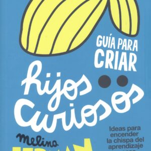 Guía para criar hijos curiosos