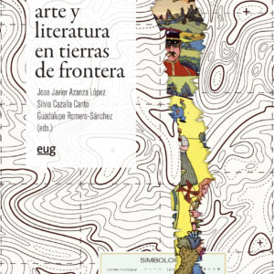 Fiesta, arte y literatura en tierras de fronteras
