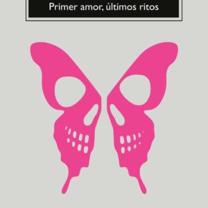 Primer amor, últimos ritos