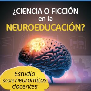 ¿Ciencia o ficción en la Neuroeducación?