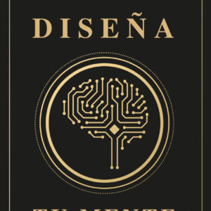 Diseña tu mente