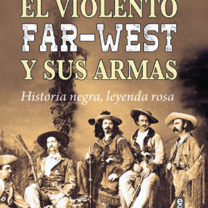 El violento Far-West y sus armas