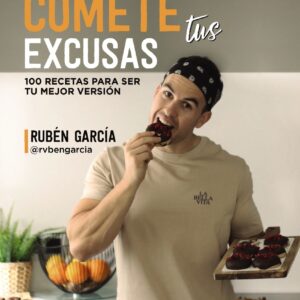 Cómete tus excusas