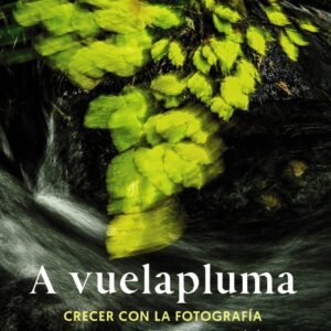 A vuelapluma. Crecer con la fotografía