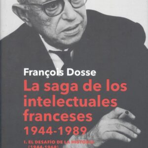 La saga de los intelectuales franceses, 1944-1989
