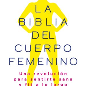 La biblia del cuerpo femenino