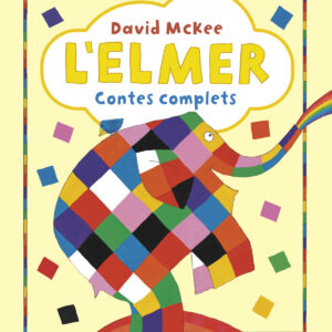 L'Elmer. Recopilatori de contes - L'Elmer. Contes complets
