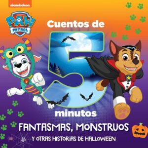 Paw Patrol # Patrulla Canina. Recopilatorio de cuentos - Cuentos de 5 minutos. Fantasmas, monstruos y otras historias de Halloween