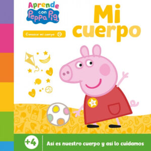 Peppa Pig. Primeros aprendizajes - Aprende con Peppa. Mi cuerpo
