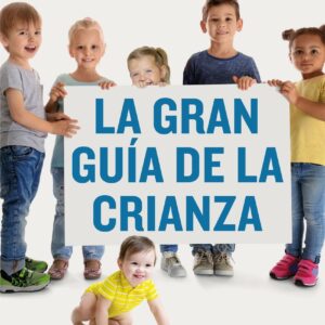 La gran guía de la crianza