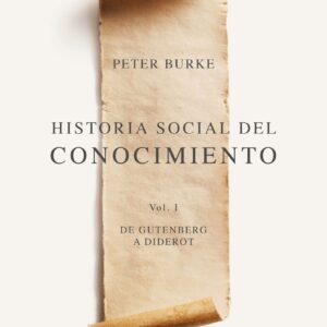 Historia social del conocimiento Vol. I