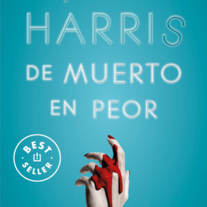 De muerto en peor (Sookie Stackhouse 8)