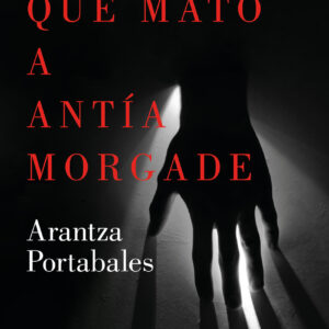 El hombre que mató a Antía Morgade (Inspectores Abad y Barroso 3)